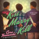 Kiss, Marry, Kill Audiobook