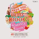 But Have You Read the Book? Romance Edition: 40 Love Stories That Inspired Our Favorite Films Audiobook