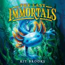 The Last Immortals: Dawn of the Axolotl Audiobook