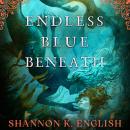 Endless Blue Beneath Audiobook
