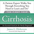 The First Year: Cirrhosis: An Essential Guide for the Newly Diagnosed Audiobook