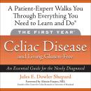 The First Year: Celiac Disease and Living Gluten-Free: An Essential Guide for the Newly Diagnosed Audiobook