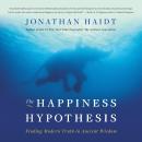The Happiness Hypothesis: Finding Modern Truth in Ancient Wisdom Audiobook