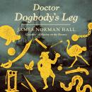 Doctor Dogbody's Leg: A Novel Audiobook