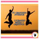Tu Grandeza Interior: Logrando Metas y Objetivos Audiobook
