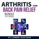Arthritis and Back Pain Relief Bundle, 2 in 1 Bundle: Understanding Back Pain, Rheumatoid Arthritis  Audiobook
