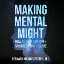Making Mental Might: How to Look Ten Times Smarter Than You Are Audiobook