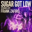Sugar Got Low Audiobook