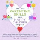 Vital Parenting Skills And Happy Children Box Set A 5 Full Length