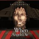 When Angels Die Audiobook