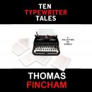 Ten Typewriter Tales: A Collection of Stories