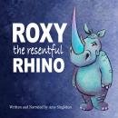 Roxy The Resentful Rhino Audiobook