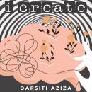 I Create: Where Mindfulness & the Law of Attraction Collide Audiobook