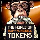 The World of Non-Fungible Tokens Audiobook