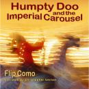 Humpty Doo and the Imperial Carousel Audiobook