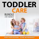 Toddler care Bundle, 2 in 1 Bundle: Potty Training Your Toddler and Toddler Parenting Audiobook