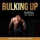 Bulking Up Bundle, 2 in 1 Bundle: All About Muscles and Bodybuilding and Easy Guide to Muscle Buildi Audiobook