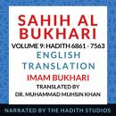 Sahih Al Bukhari - English Translation (Vol 9): Hadith 6861 - 7563 Audiobook