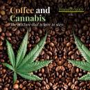Coffee and Cannabis: The Mixture That Is Here To Stay