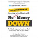 The Book on Investing In Real Estate with No (and Low) Money Down: Creative Strategies for Investing Audiobook