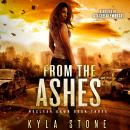 From the Ashes: A Post-Apocalyptic Survival Thriller Audiobook