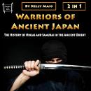 Warriors of Ancient Japan: The History of Ninjas and Samurai in the Ancient Orient Audiobook