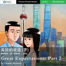 Great Expectations: Part 2: Mandarin Companion Graded Readers Level 2 Audiobook