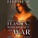 Flashes of Witchcraft and War Audiobook