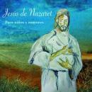 JESÚS DE NAZARET: Para niños y mayores Audiobook