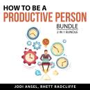 How to Be a Productive Person Bundle, 2 in 1 Bundle: Work From Home Hacks and Increase Your Producti Audiobook