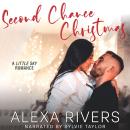 Second Chance Christmas: A Steamy Small Town Romance Audiobook