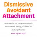 Dismissive Avoidant Attachment: Understanding and Loving an Emotionally Distant Partner, Meeting you Audiobook