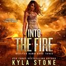 Into the Fire: A Survival Thriller Audiobook