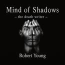 Mind of Shadows: The Death Writer Audiobook