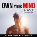Own Your Mind Bundle, 2 in 1 Bundle: How to Reset Your Mind and Mastering Your Mind Audiobook