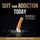 Quit Your Addiction Today Bundle, 2 in 1 Bundle: Overcome Addiction and Beat Your Addictions Today Audiobook
