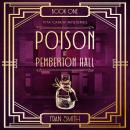 Poison at Pemberton Hall: A Historical Amateur Sleuth Mystery Audiobook