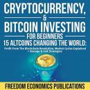 Cryptocurrency & Bitcoin Investing for Beginners: 15 Altcoins Changing the World: Profit from the Bl Audiobook