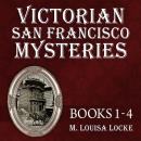 Victorian San Francisco Mysteries: Books 1-4: Maids of Misfortune, Uneasy Spirits, Bloody Lessons, D Audiobook