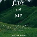 Judy and Me: Growing up in North Sydney, Cape Breton Island, God's Country, Nova Scotia in the 1950s Audiobook