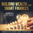 Building Wealth Through Smart Finances Bundle, 3 in 1 Bundle: Smart Money Mindset, Increase Your Fin Audiobook