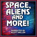 Space, Aliens and More! Audiobook