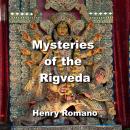 Mysteries of the Rigveda: Lost Technology of the Gods Encoded in the Epics Audiobook