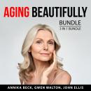 Aging Beautifully Bundle, 3 in 1 Bundle: Aging Well, Science of Longevity, and Stability Training fo Audiobook