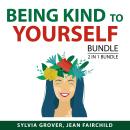 Being Kind to Yourself Bundle, 2 in 1 Bundle: How to Love Yourself and Happiness Through Loving Your Audiobook