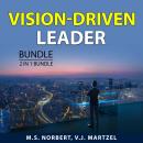 Vision-Driven Leader Bundle, 2 in 1 Bundle: Habits and Traits of Great Leaders and Leading by Inspir Audiobook