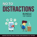 No to Distractions Bundle, 4 in 1 Bundle: Stay Focused, What Gets Your Attention, Hyper Focus, and D Audiobook