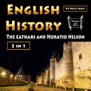 English History: The Cathars and Horatio Nelson Audiobook