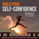 Build Your Self-Confidence Bundle, 3 in 1 Bundle: Boost Your Self-Confidence, Transform Your Self-Co Audiobook