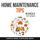 Home Maintenance Tips Bundle, 2 in 1 Bundle: Modernize Your Kitchen and Ultimate Organization Tips Audiobook